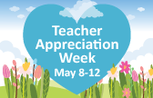 Teacher Appreciation Week May 8-12