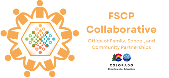 A hexagon surrounded by people that to the right reads FSCP Collaborative Office of Family School and Community Partnerships CDE