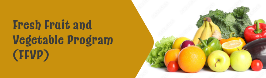 Fresh Fruit and Vegetable Program (FFVP)