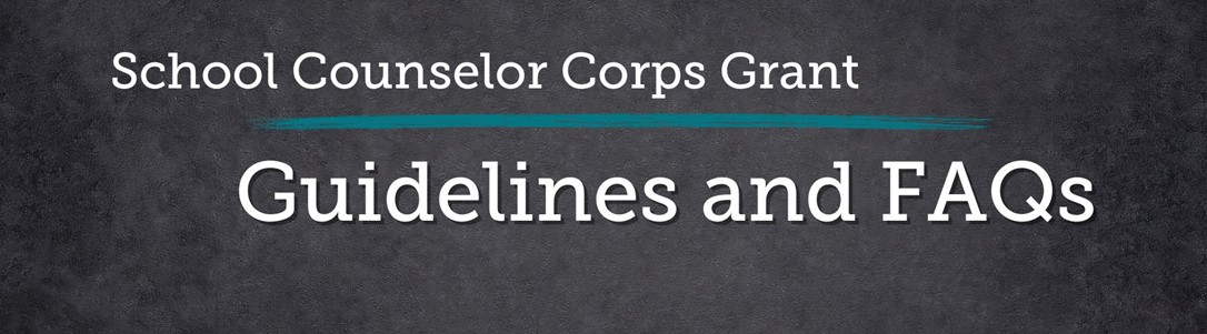 School Counselor Corps Grant Program Guidelines and FAQs